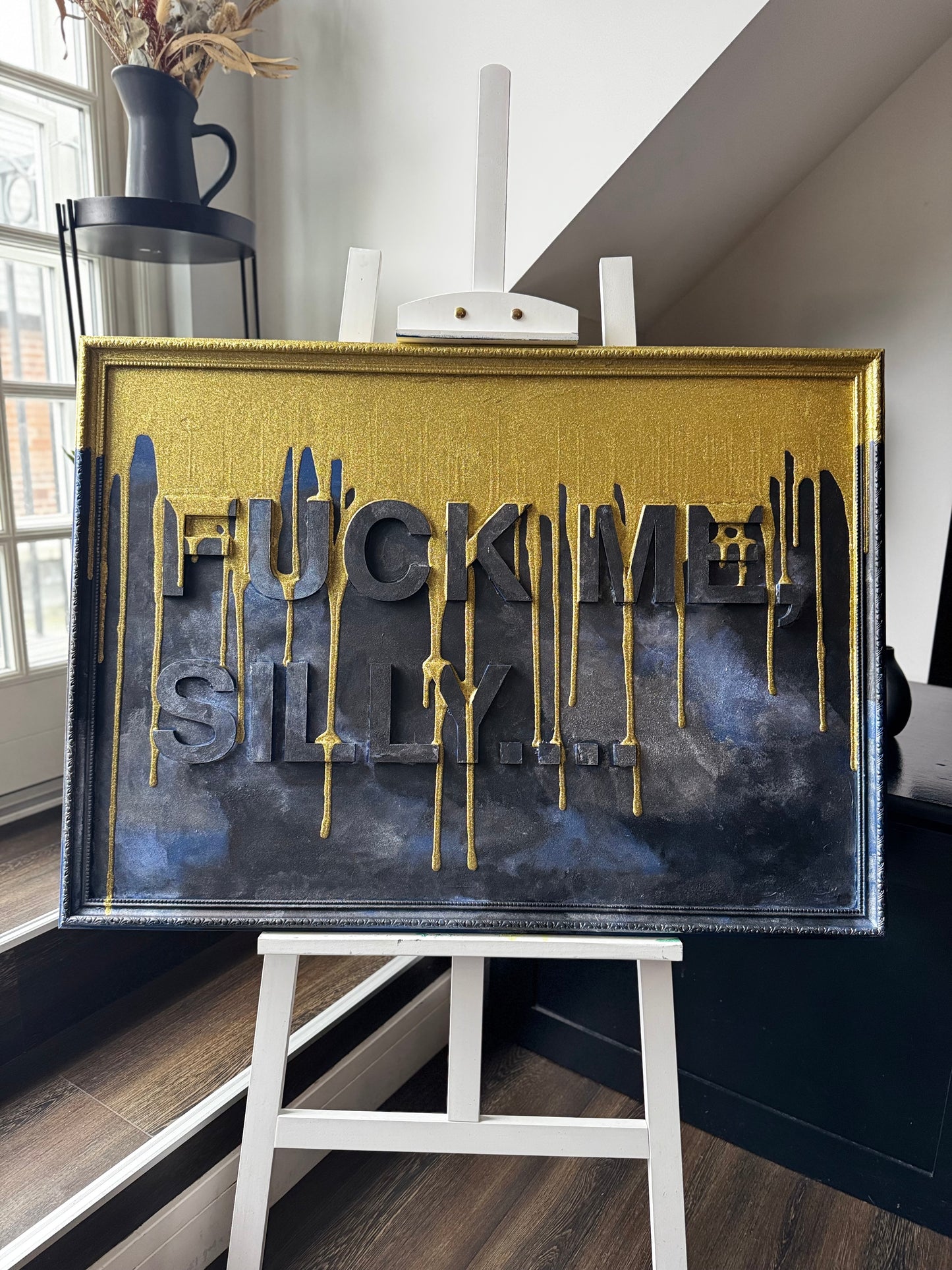 “F*ck Me Silly” - Limited Edition Painting